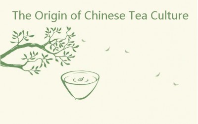 The Origin of Chinese Tea Culture